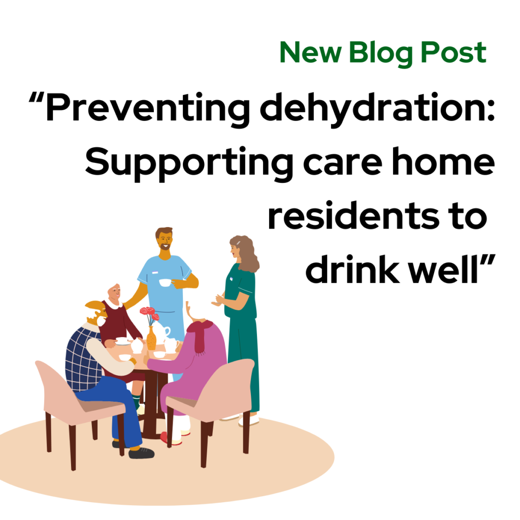 Preventing dehydration: Supporting care home residents to drink well