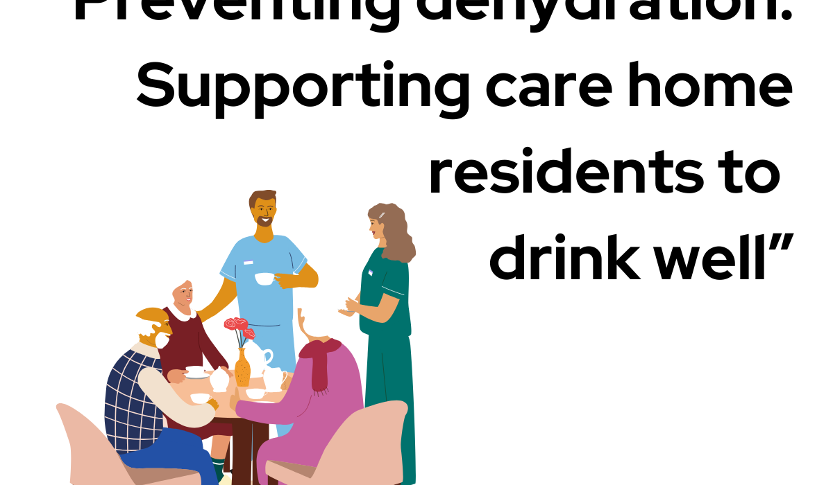 Preventing dehydration: Supporting care home residents to drink well