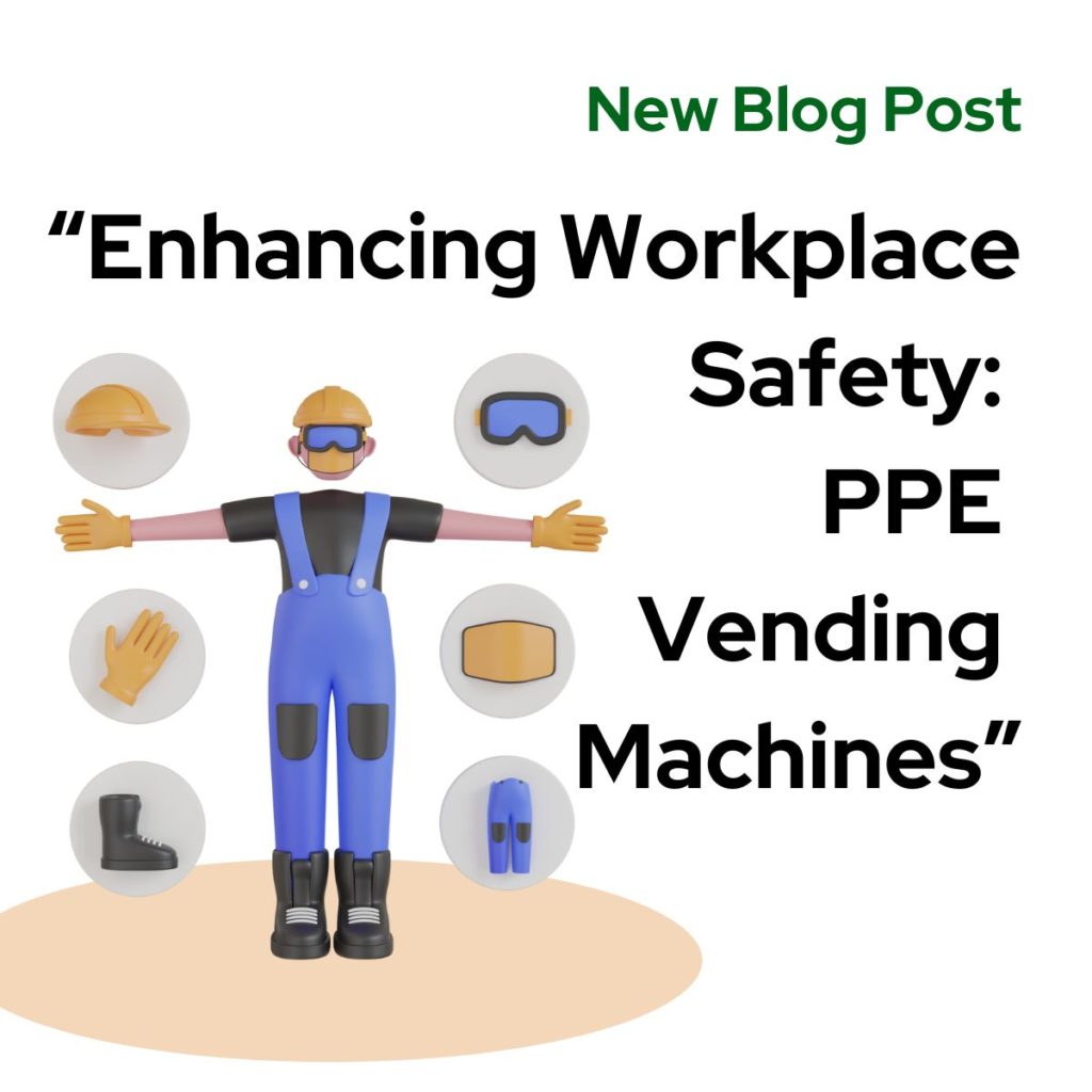 Enhancing Workplace Safety: PPE Vending Machines