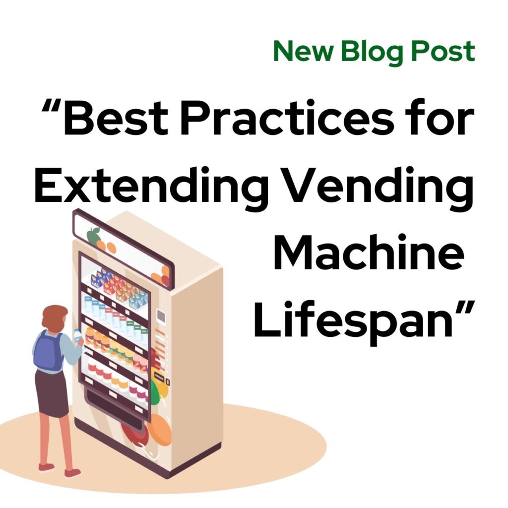 Best Practices for extending vending machine lifespan