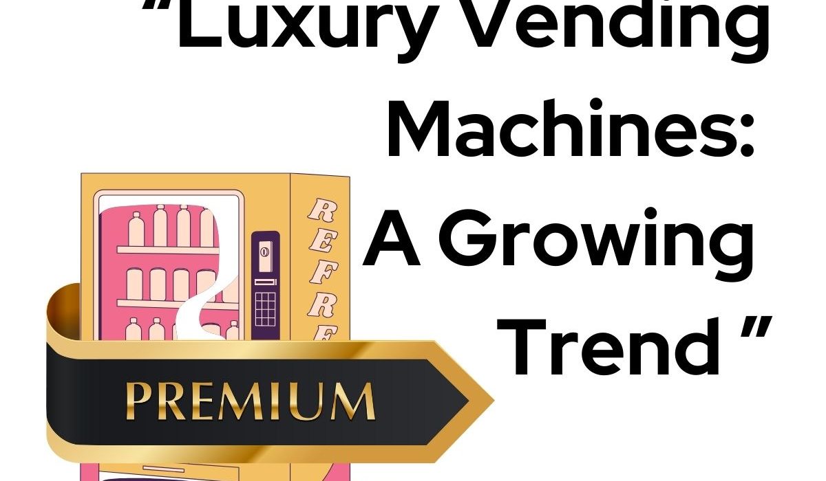 Luxury Vending