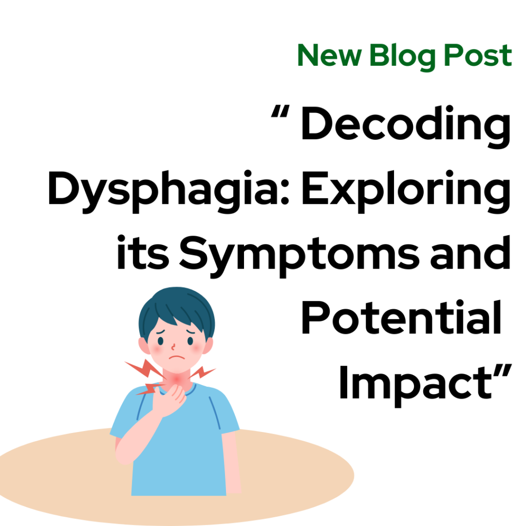 Dysphagia: Exploring its symptoms and Potential Impact Banner