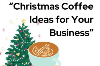 Christmas Coffee Ideas for Your Business