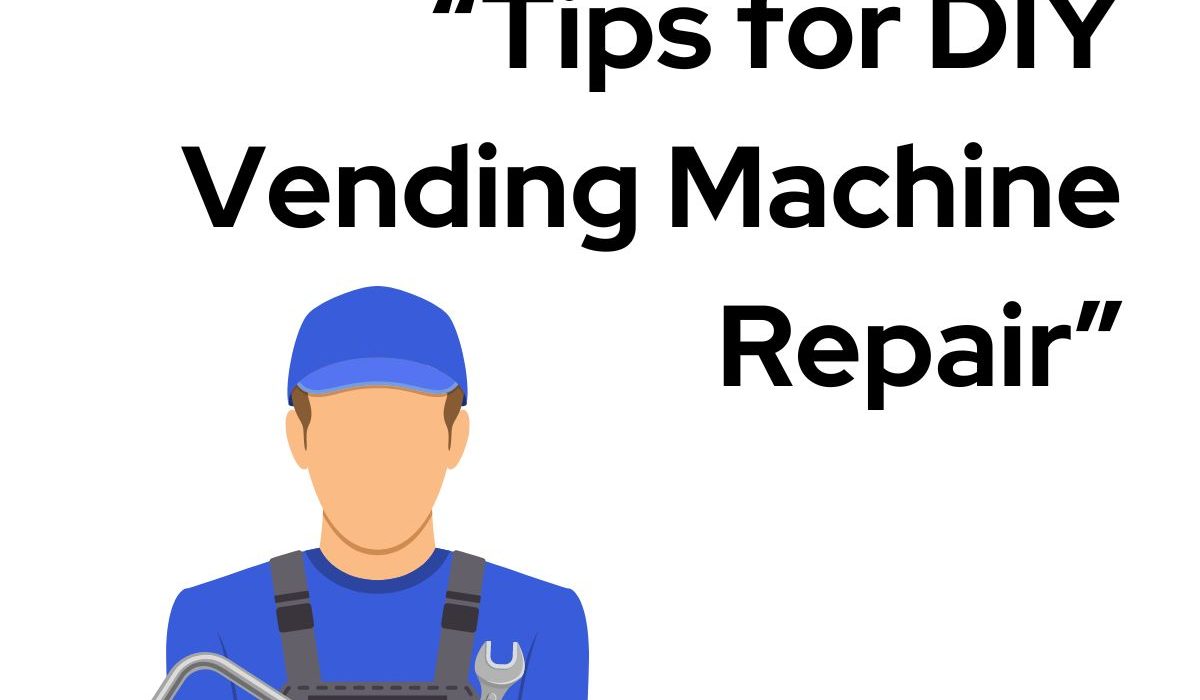 Tips for DIY Vending Machine Repair