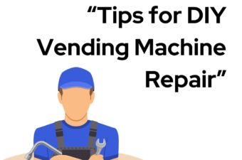 Tips for DIY Vending Machine Repair