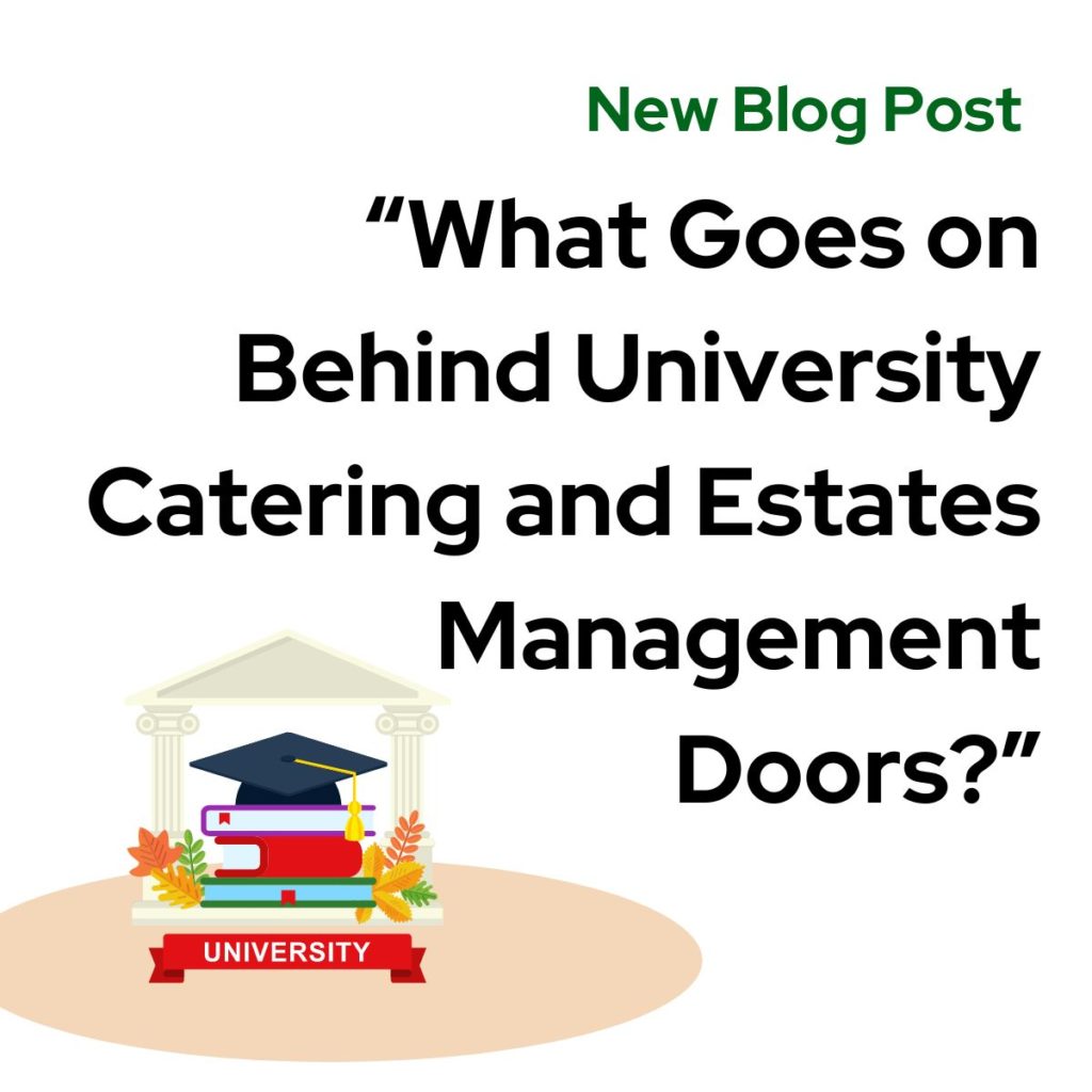 What Goes on Behind University Catering and Estates Management Doors?