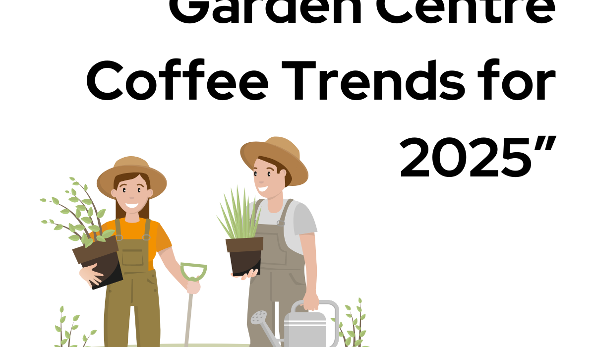 Garden Centre Coffee Trends for 2025: Where Green Meets Bean