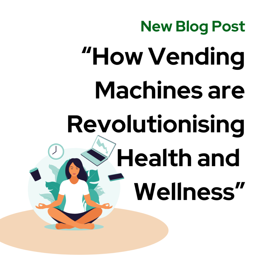 How Vending Machines are Revolutionising Health and Wellness Access