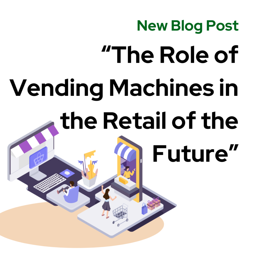 The Role of Vending Machines in the Retail of the Future