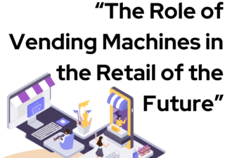 The Role of Vending Machines in the Retail of the Future